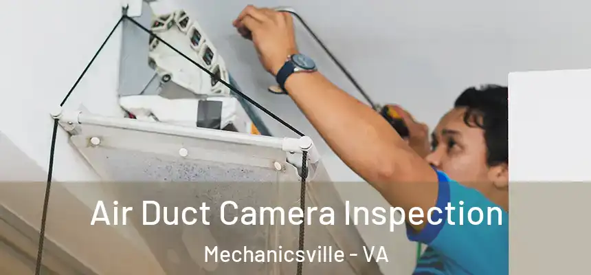  Air Duct Camera Inspection Mechanicsville - VA