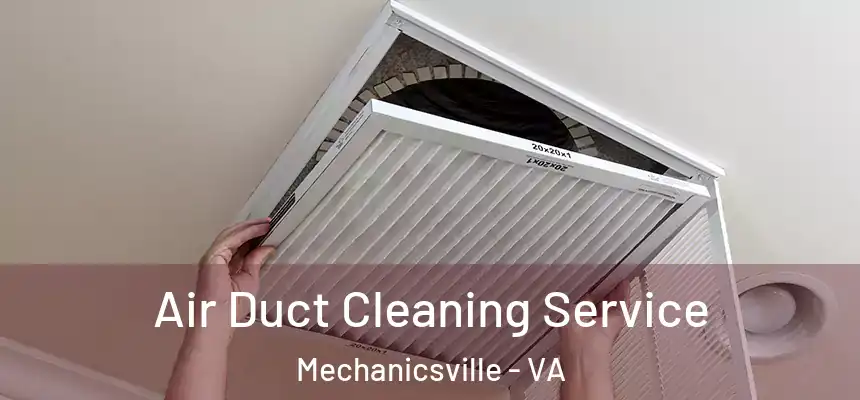  Air Duct Cleaning Service Mechanicsville - VA