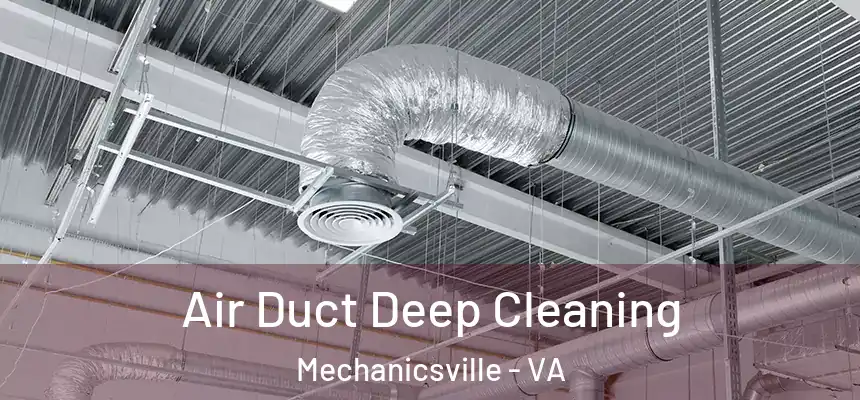  Air Duct Deep Cleaning Mechanicsville - VA