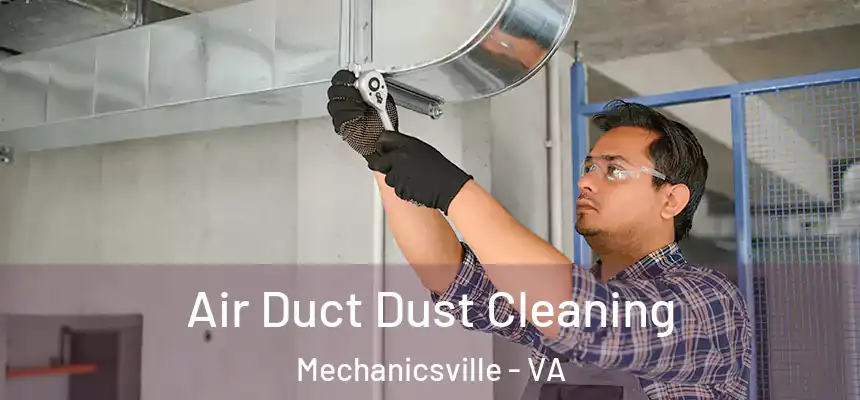  Air Duct Dust Cleaning Mechanicsville - VA