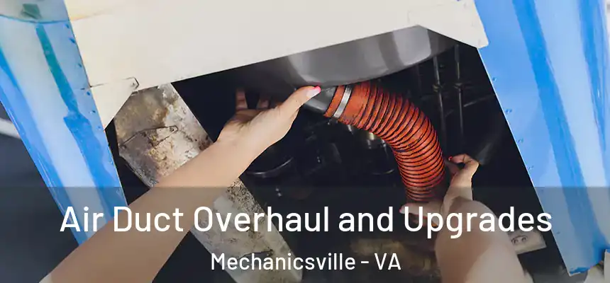  Air Duct Overhaul and Upgrades Mechanicsville - VA