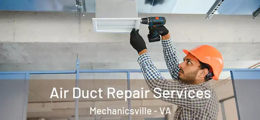 Air Duct Repair Services Mechanicsville - VA