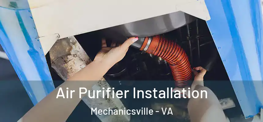  Air Purifier Installation Mechanicsville - VA
