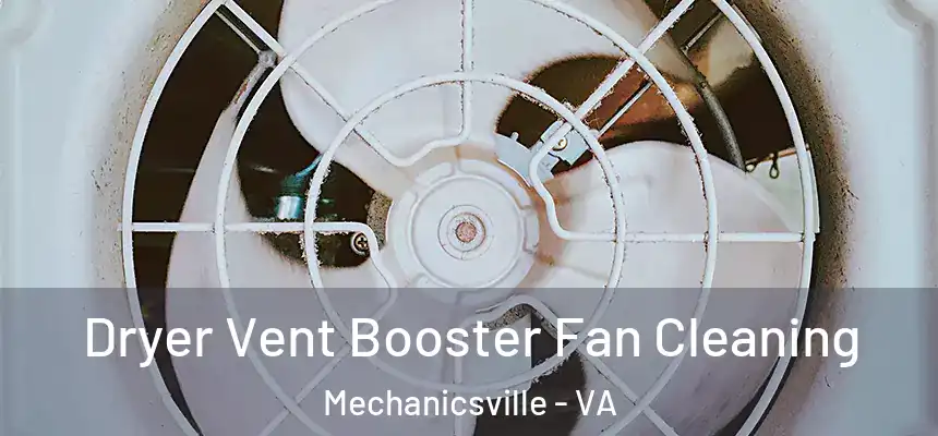  Dryer Vent Booster Fan Cleaning Mechanicsville - VA
