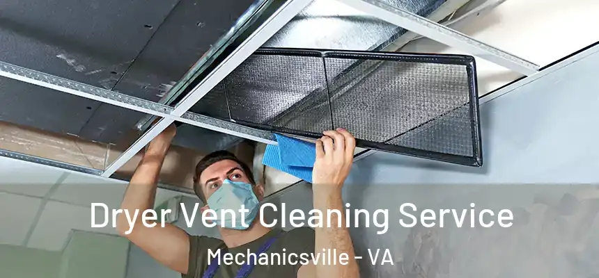  Dryer Vent Cleaning Service Mechanicsville - VA