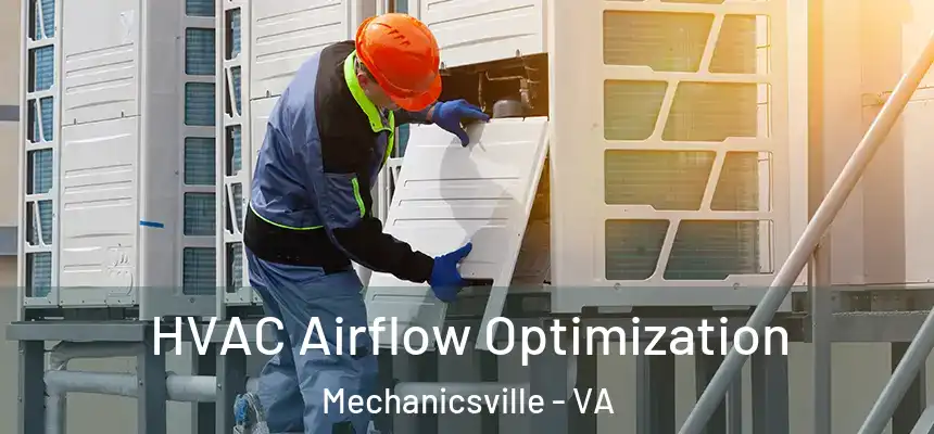  HVAC Airflow Optimization Mechanicsville - VA