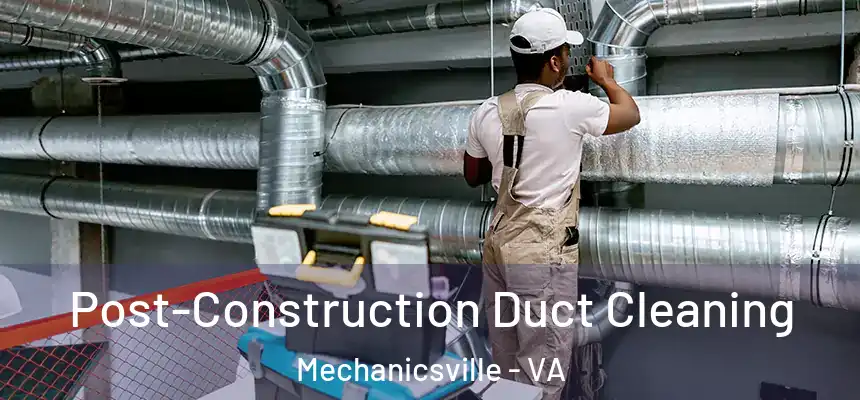  Post-Construction Duct Cleaning Mechanicsville - VA
